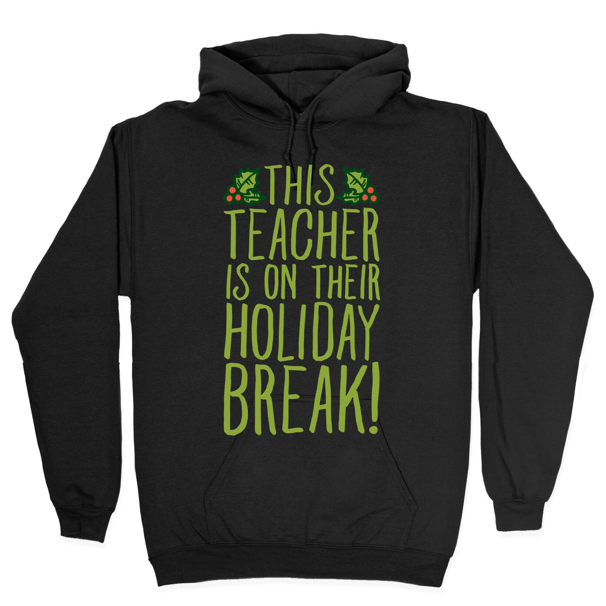 This Teacher Is On Their Holiday Break Hoodie